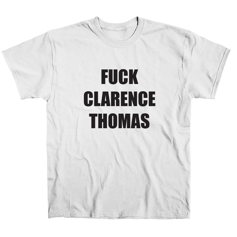 Fuck Clarence Thomas Shirt
